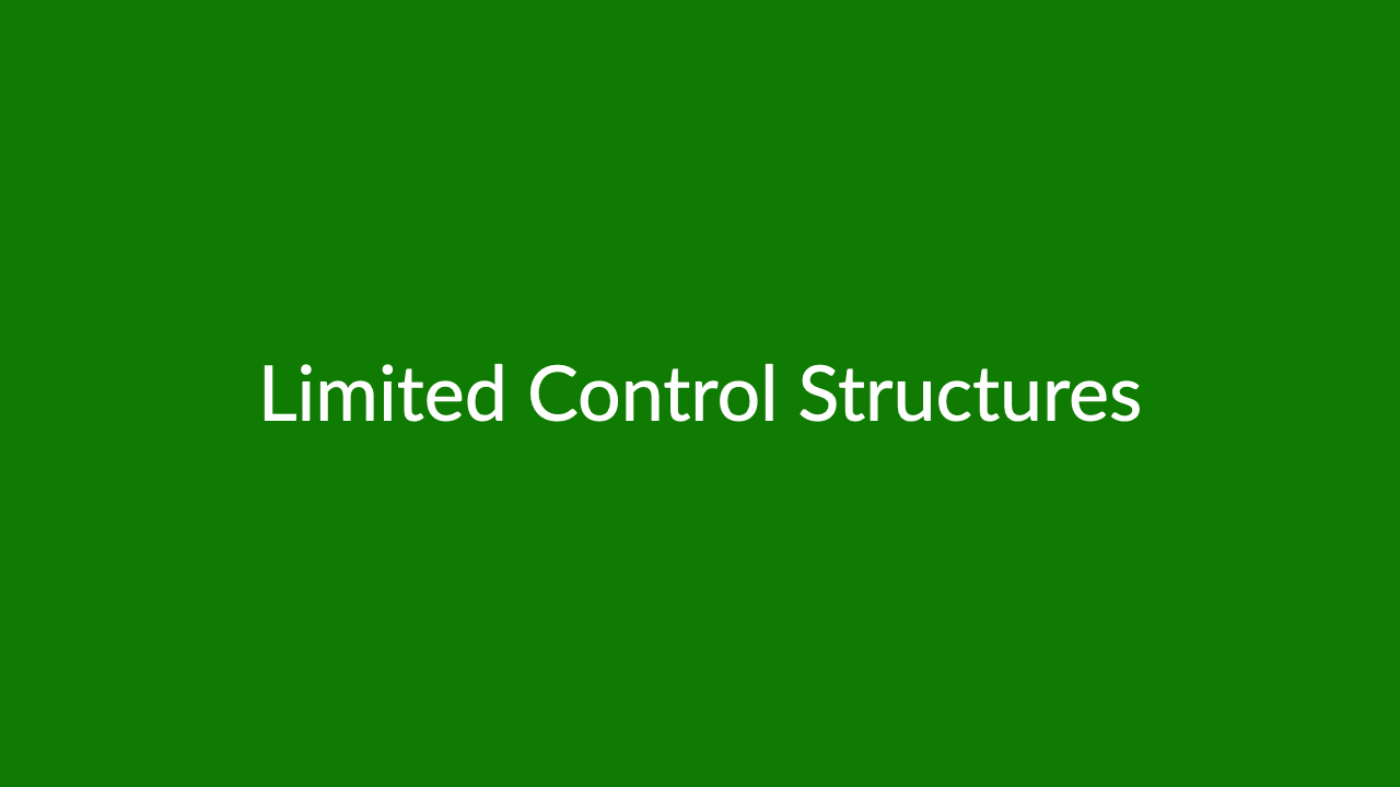 Limited Control Structures