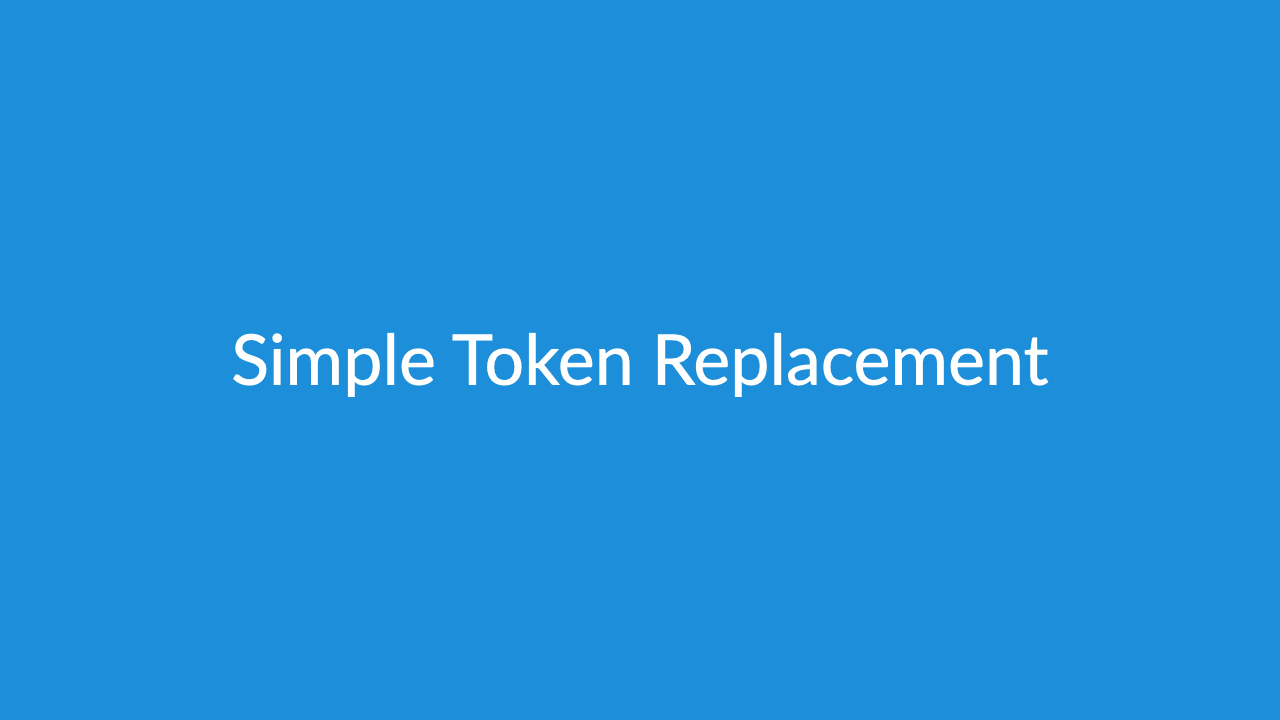 Simple Token Replacement